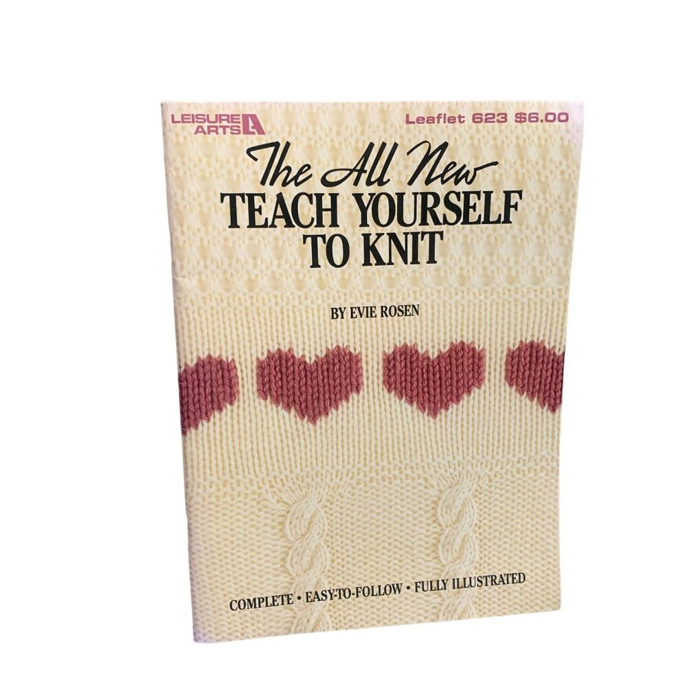 The All New Teach Yourself To Knit By Evie Rosen